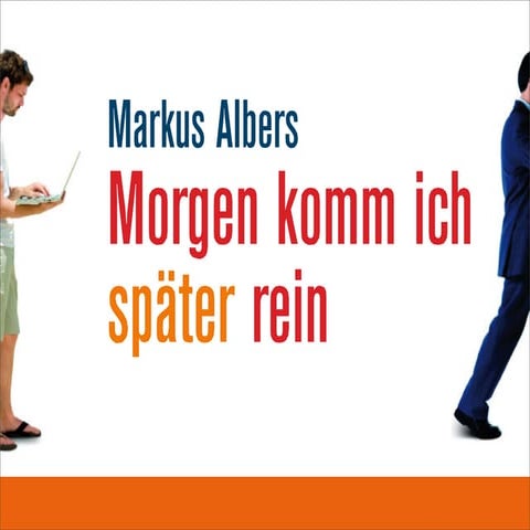 Markus Albers: "Morgen komm ich spaeter rein"