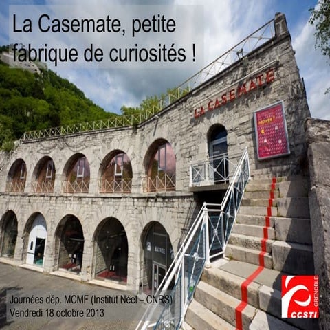 La Casemate, petite fabrique de curiosités !