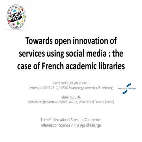 Emmanuelle Chevry Pébayle:Towards Open Innovation of Services Using Social Me...