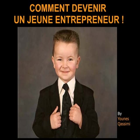 Comment Devenir Un Jeune Entrepreneur !