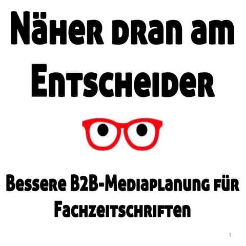 Naeher dran am Entscheider - B2B Media Planning