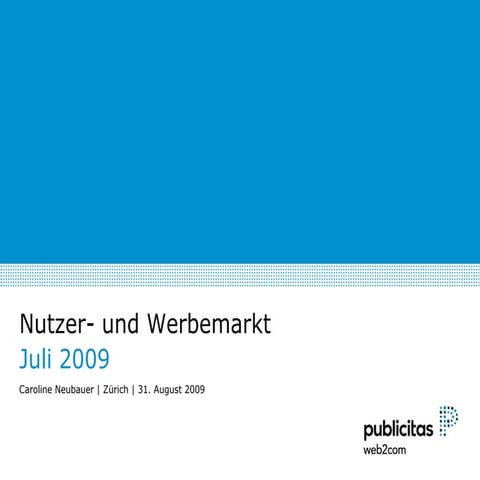 Nutzer- und Werbemarkt Juli 2009