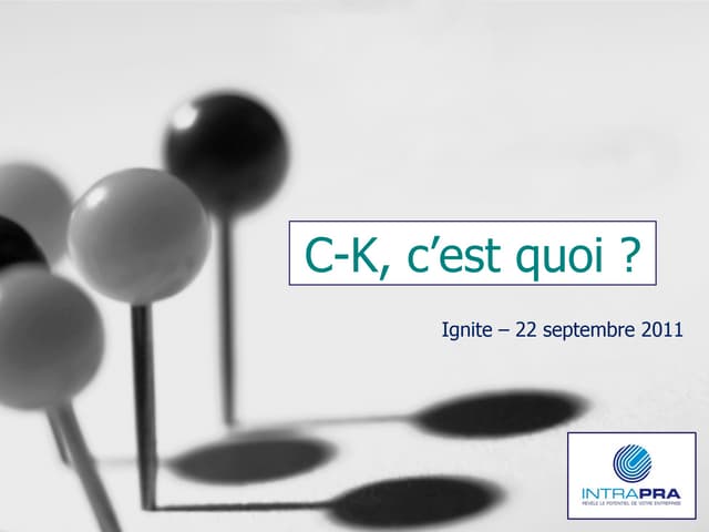 C-K, c’est quoi ?