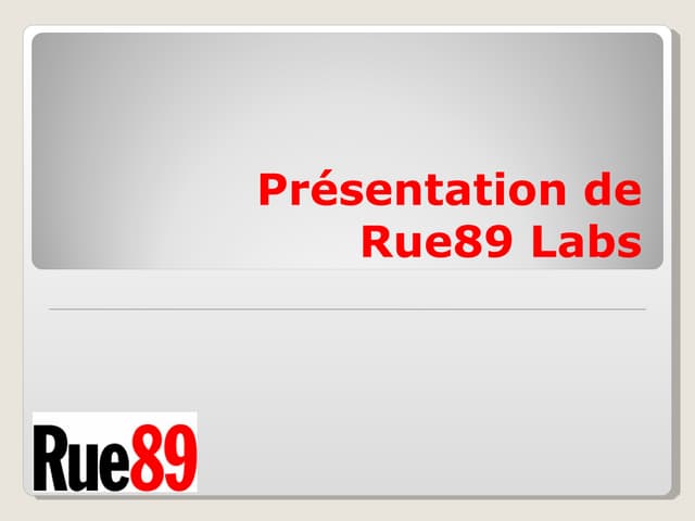 Présentation Rue89 Labs