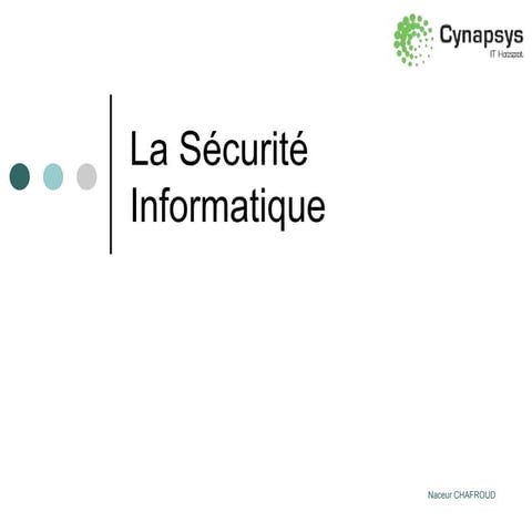 Présentation sécurité informatique naceur chafroud de cynapsys