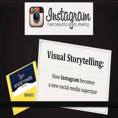Visual Storytelling: How Instagram becomes a new social media superstar