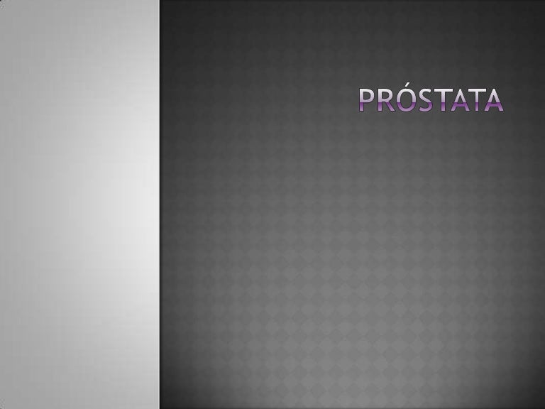 próstata aumentada en volumen y estructura no homogénea