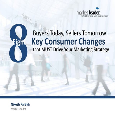 Buyers Today, Sellers Tomorrow: 8 Key Consumer Changes that MUST Drive Your M...