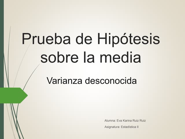 Prueba de hipotesis sobre la media con varianza desconocida