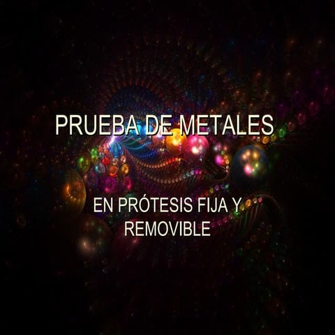 Prueba de metales EN PRÓTESIS FIJA Y REMOVIBLE