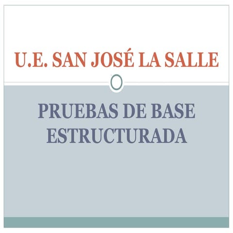 Pruebas de base estructurada la salle