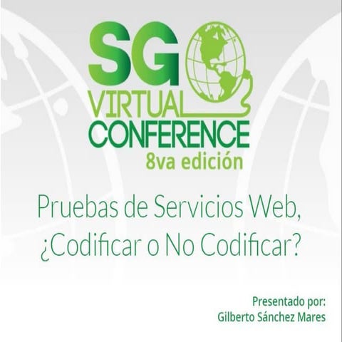 Pruebas de Servicios Web, ¿Codificar o No Codificar?