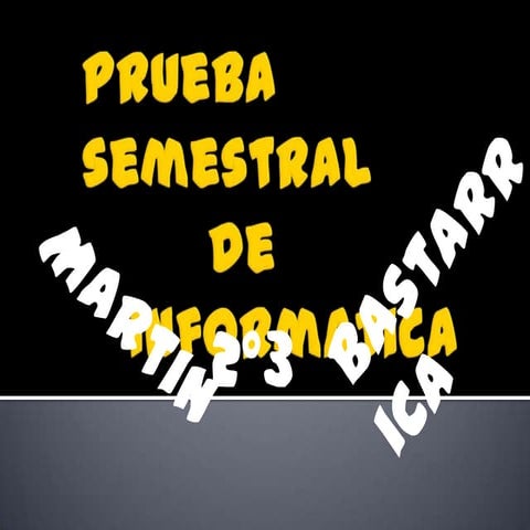 Prueba semestral de informatica