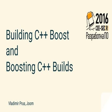 Building C++ Boost, and Boosting C++ Builds