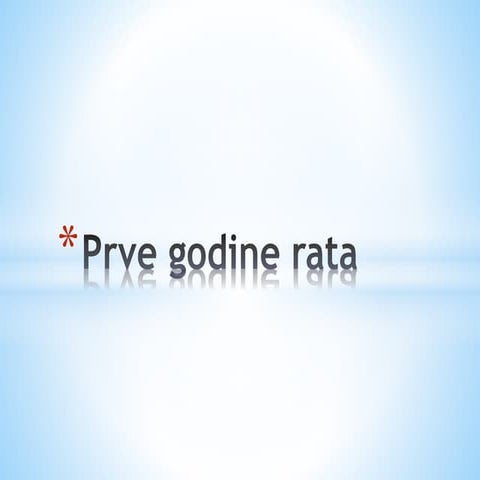 Prve godine rata