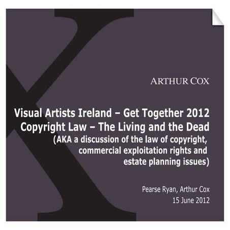 Copyright & Legacy Planning (Arthur Cox Representative)