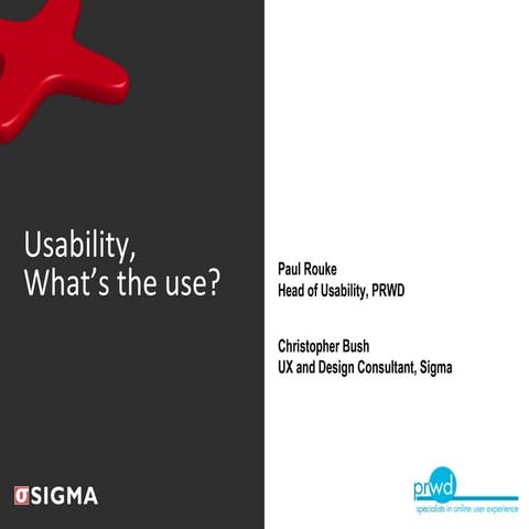 Usability: Whats The Use by PRWD & Sigma