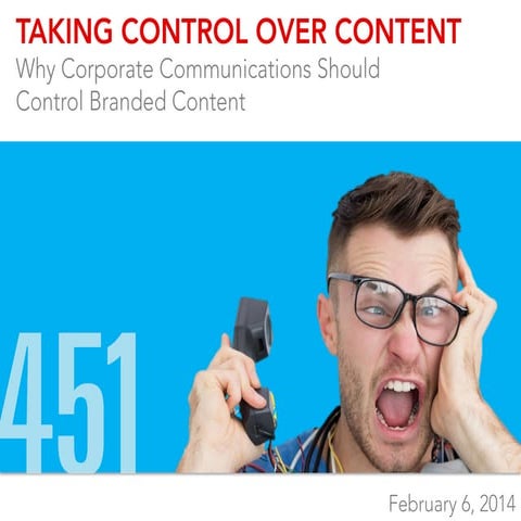 Taking Control of Content: Why Corporate Communications Should Control Brande...