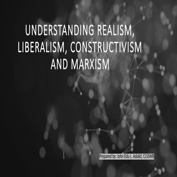 Political Thought  - Realism, Liberalism, Constructivism and Marxism