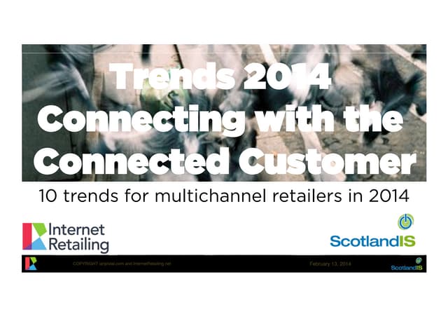 Ps258 2014 Trends in multichannel retail - keynote for ScotlandIS, February 2014