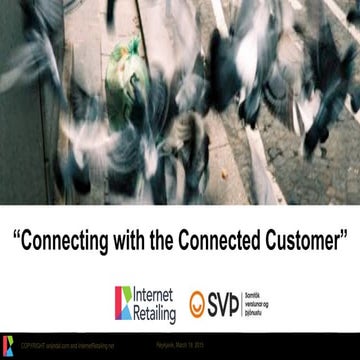 Connecting with the Connected Customer - keynote to SVTH.is in March 2015