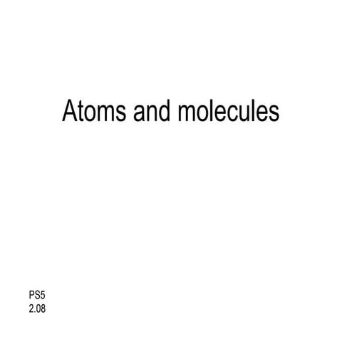 Ps5 atoms and molecules