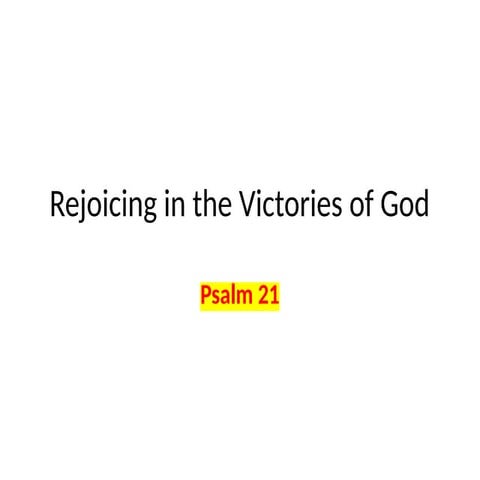 Psalm 21: Rejoicing in the Victories of God