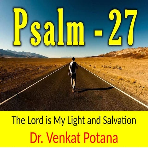 Psalm 27: "The Lord is My Light and Salvation" An Expository Sermon by Dr. Ve...
