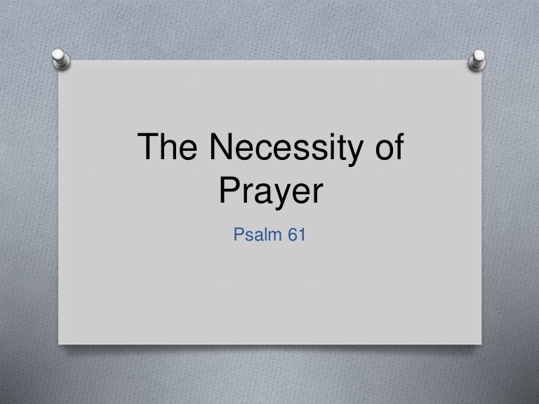 Psalm 61 The Necessity Of Prayer - 