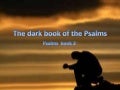 Psalms book 3:   The dark book of the Psalms
