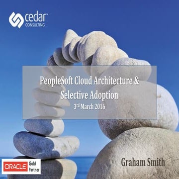 PeopleSoft Cloud Architecture & PeopleSoft Selective Adoption...Not Just for ...