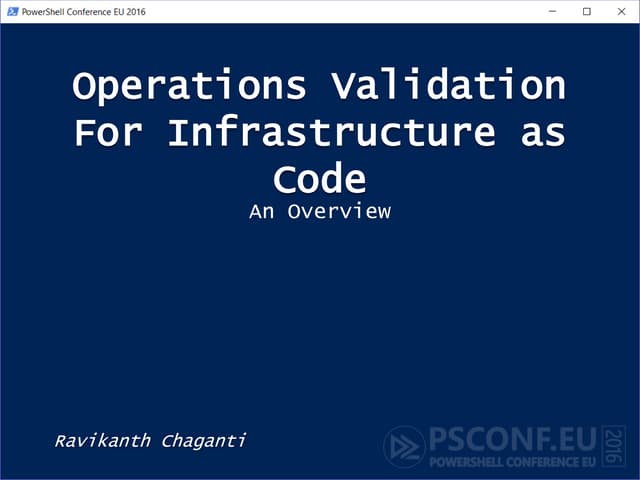 Operations Validation for Infrastructure As Code - PSConfEU 2016