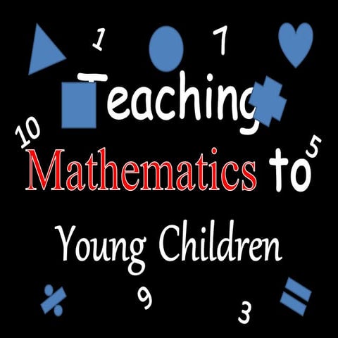 Teaching Mathematics to Young Children