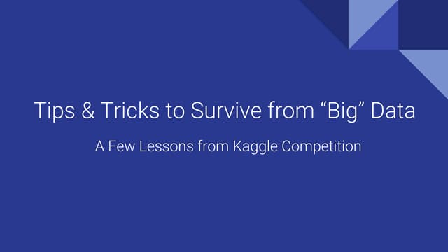 Tips & Tricks to Survive from “Big” Data