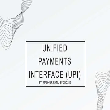 It is a PPT on Upi , based on the technology used to do payments