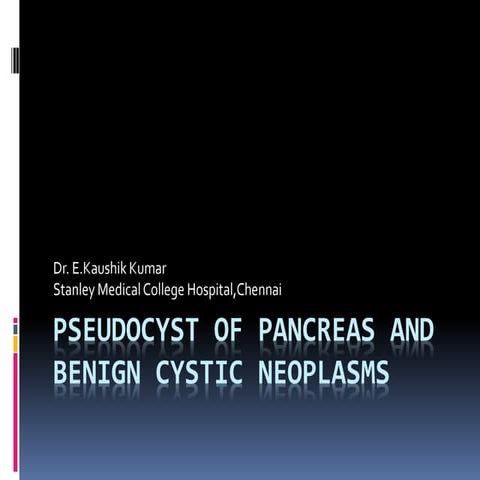 Pseudocyst of pancreas and benign cystic neoplasms