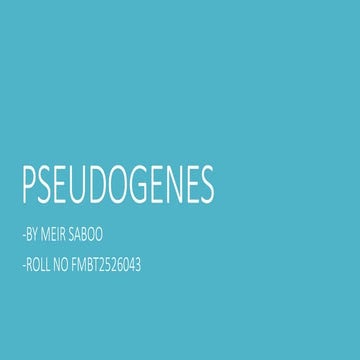 PSEUDOGENESlvkesrmbof oibjfrjfv ilfd.pptx