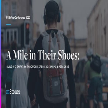 A Mile in Their Shoes: Building Empathy Through Experience Maps and Personas