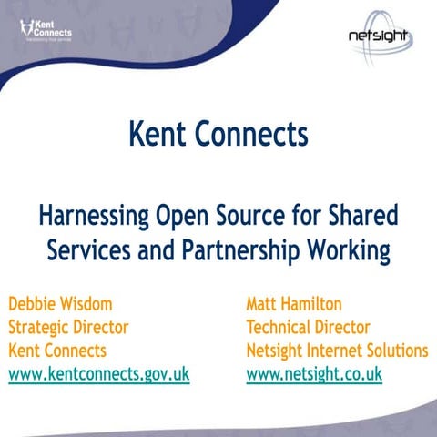 Kent Connects: Harnessing Open Source for Shared Services and Partnership Wor...