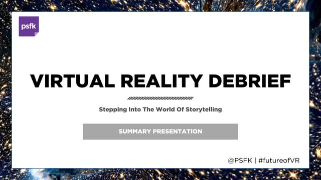 PSFK Virtual Reality Debrief