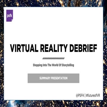 PSFK Technology Debrief: Virtual Reality