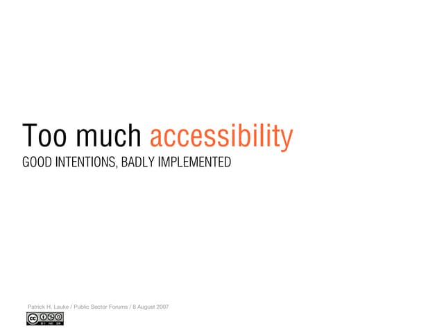 Too much accessibility - good intentions, badly implemented / Public Sector F...