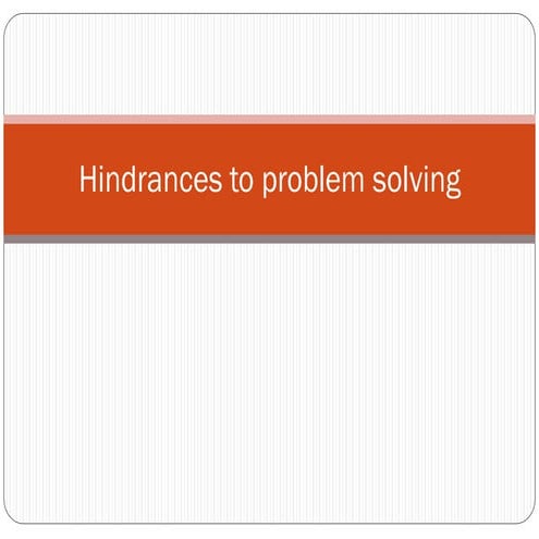 Hindrances to Problem Solving (BS) ppt.pdf