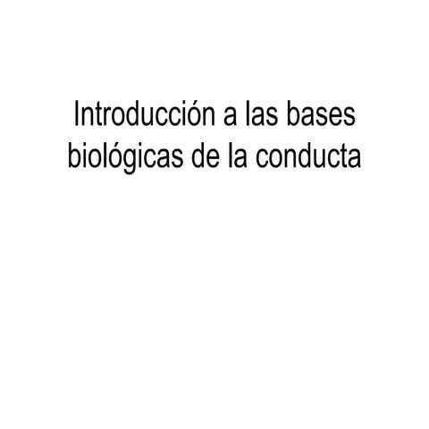 Bases Biológicas de la Conducta Humana | PPTX