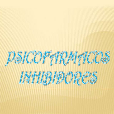 Psicofarmacos inhibidores