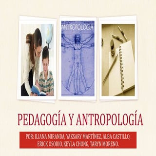 Pedagogía relacionada a la Antropol...
