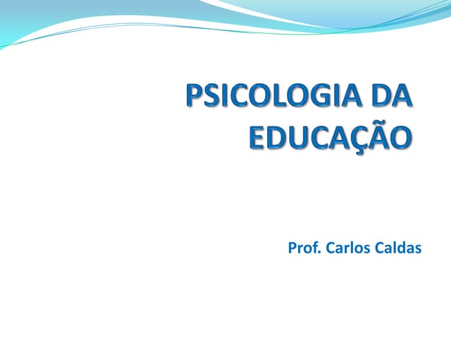 Psicologia da Educação 