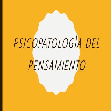 PSICOPATOLOGIA DEL PENSAMIENTO. R2 CMG.pptx