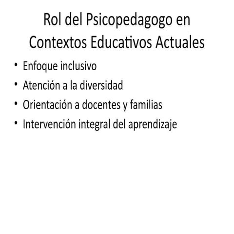 El Rol Integral del Psicopedagogo en Contextos Educativos Inclusivos | PPTX