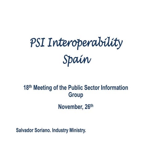 Open Data - Interoperabilidad - PSI Interoperability Spain by Salvador Sorian...